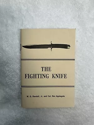 The Fighting Knife By W.D. Randall Jr. & Col. Rex Applegate • $200