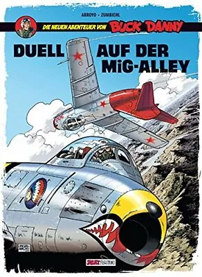 £13.21 • Buy Buck Danny: Die Neuen Abenteuer, Band 2: Duell Auf Der MiG-Alley, Zumbiehl*.