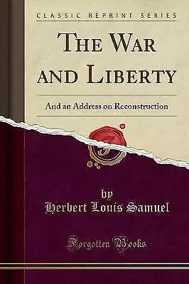 The War And Liberty And An Address On Reconstructi • £13.53