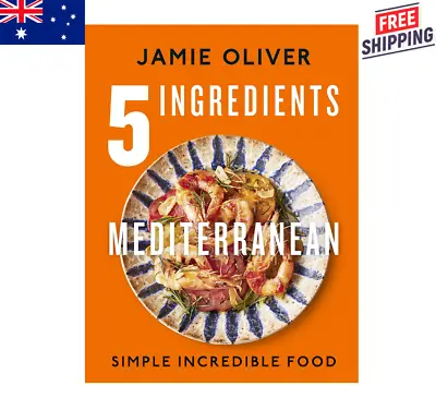 $38.65 • Buy 5 Ingredients Mediterranean By Jamie Oliver 5 Ingredients Brand New *AU STOCK!!