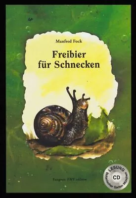 Freibier Für Schnecken. Buch Und CD : Lesung Botanischer Garten München. Fock M • £10.18