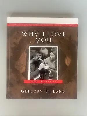 Why I Love You: 100 Reasons By Gregory E. Lang-Hardcover-Brand New-Free Ship! • $5.99