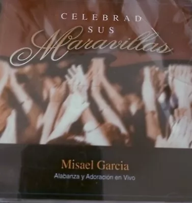 Celebrad Sus Maravillas- Misael Garcia - CD • $15.99