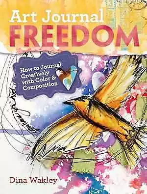 Art Journal Freedom: How To Journal - Paperback By Wakley Dina - Good • $14.12