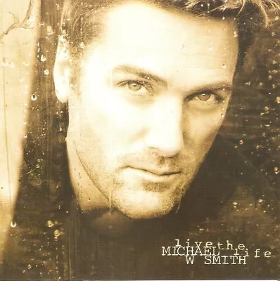 Michael W. Smith - Live The Life (CD 1998) • £1.60