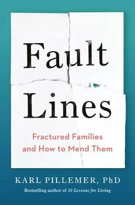 Fault Lines: Fractured Families And How To Mend Them • $12.50