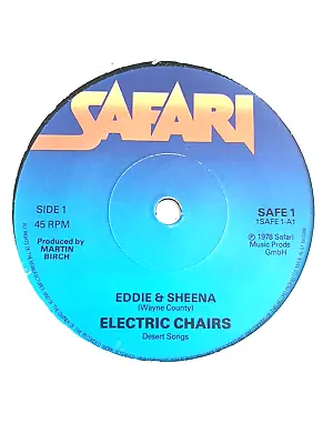 Electric Chairs - Eddie & Sheena/Rock & Roll Cleopatra (UK Safari SAFE 1) 1978 • $30