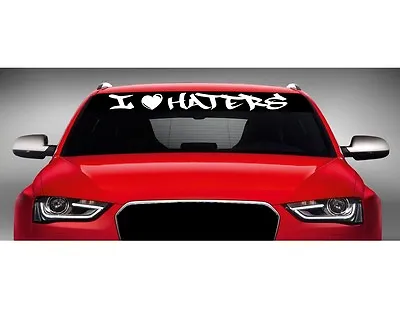 40  I Love Haters Car Decal Sticker Windshield Banner JDM Import Racing COLORS! • $10.49