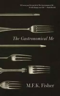 The Gastronomical Me - Paperback By Fisher M. F. K. - GOOD • $4.26