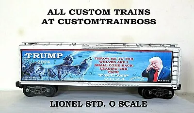O Scale Lionel Custom Lettered Trump 2024 Throw Me To The Wolves Reefer  Lot A • $99.99