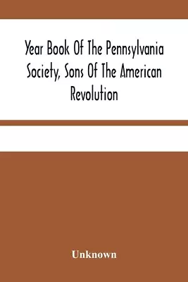 $18.21 • Buy Year Book Of The Pennsylvania Society, Sons Of The American Revolution