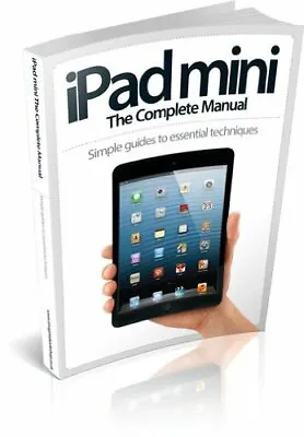 IPad Mini The Complete Manual- • £3.49