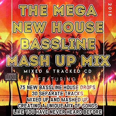 2018 THE MEGA NEW HOUSE BASSLINE MASH UP MIX CD DJ 75 TUNES House Club Bass Vibe • £3