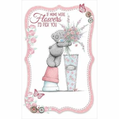 £3.99 • Buy Me To You Tatty Teddy Mother's Day Card - If Mums Were Flowers I'd Pick You