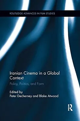 Iranian Cinema In A Global Context: Policy Pol Decherney Atwood.. • $114.71