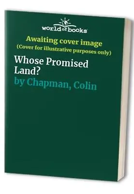 Whose Promised Land? Chapman Colin • £7.49