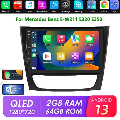 For Mercedes-Benz E-Class W211 E500 E320 2+64G Android13 CarPlay Stereo Radio BT • $132.30