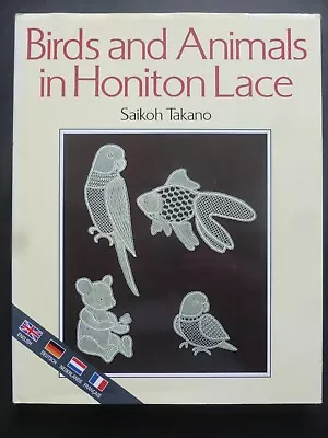 BIRDS And ANIMALS IN HONITON LACE By SAIKOH TAKANO - Lacemaking Patterns • £30