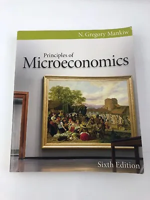 Mankiw's Principles Of Economics: Principles Of Microeconomics By N. Gregory Man • $19.54