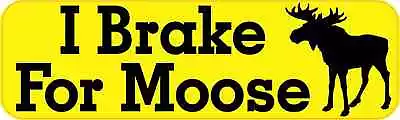 10x3 I Brake For Moose Bumper Magnet Magnetic Car Truck Vehicle Animal Magnets • $10.99