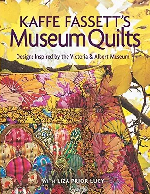 Kaffe Fasset's Museum Quilts: Desig... Lucy Liza Prio • $11.39