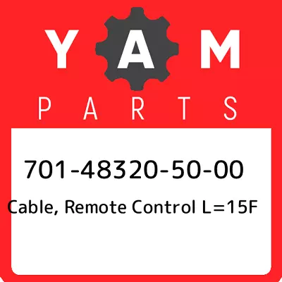 701-48320-50-00 Yamaha Cable Remote Control L=15f 701483205000 New Genuine OEM • $135.86