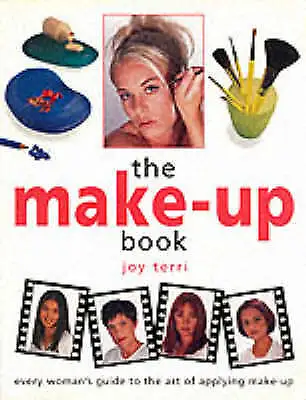 Terri Joy : The Make-up Book: Every Womans Guide To FREE Shipping Save £s • £3.15