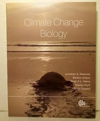 Climate Change Biology Paperback By Newman Jonathan A.; Anand Madhur; Henr... • $12.49