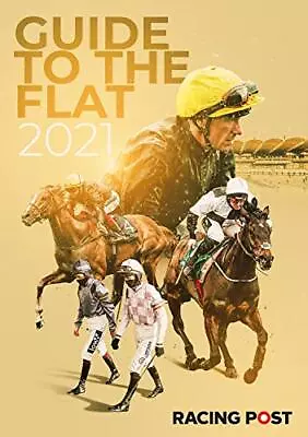 Racing Post Guide To The Flat 2021 David Dew • £3.49