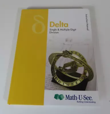 Math-U-See Delta Math Instruction Manual By Steven P. Demme 2009 (Book Only) • $23.95