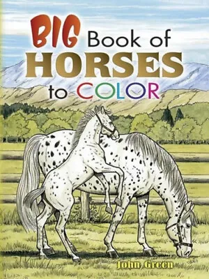 $28.26 • Buy Big Book Of Horses To Colour (Dover Nature Colouring Book) By Green, John