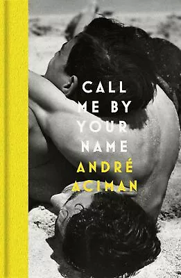 $29.47 • Buy Call Me By Your Name By Andre Aciman 2022 Hardcover NEW
