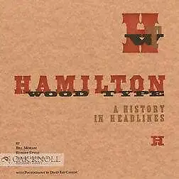 Bill Moran Dennis Ichiyama / HAMILTON WOOD TYPE A HISTORY IN HEADLINES 2004 • $25