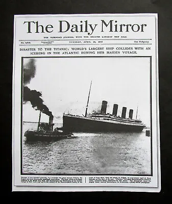 TITANIC  8  X 9.75   REPLICA PRINT OF  DAILY MIRROR FRONT PAGE  APRIL 16th 1912 • £1.99