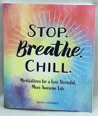 Stop. Breathe. Chill. By Beth Stebner Teen/Self-Help Book Adams Media Book • $10