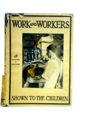£15.28 • Buy Work And Workers Shown To The Children (Arthur O. Cooke) (ID:96565)