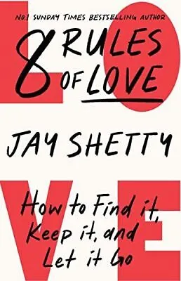 8 Rules Of Love By Jay Shetty (Hardcover 2023) • £5