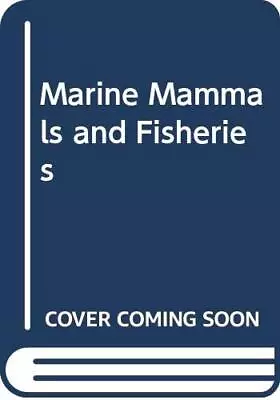 Marine Mammals And Fisheries • £8.54