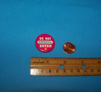 Vintage Funny Button  ( Mini )    School Do Not Enter   • $3.25