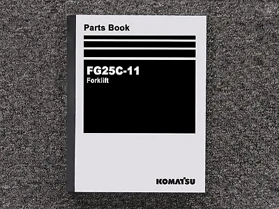 Komatsu FG25C-11 Forklift Lift Truck Parts Catalog Manual • $279.30