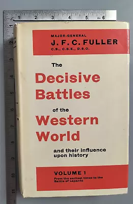 The Decisive Battles Of The Western World Major-General J. F. C. Fuller 1965 HB • £11