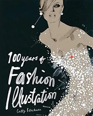 100 Years Of Fashion Illustration By Blackman Cally Paperback Book The Cheap • £8.99