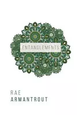 Entanglements - Paperback By Armantrout Rae - VERY GOOD • $5.18