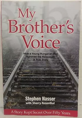 My Brother's Voice By Stephen Nasser And Sherry Rosenthal (2003 Pb) * SIGNED * • $6.99