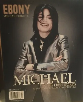 Ebony—Michael Jackson In His Own Words. And Notes From Those Who Loved Him • $8.99