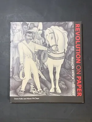 Revolution On Paper: Mexican Prints 1910 - 1960. The British Museum. (Paperback) • $25
