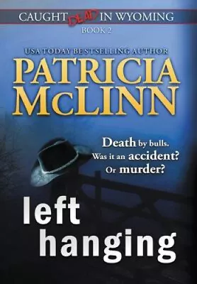 Left Hanging (Caught Dead In Wyoming Book 2) (Caught Dead In Wyoming) • $75.12