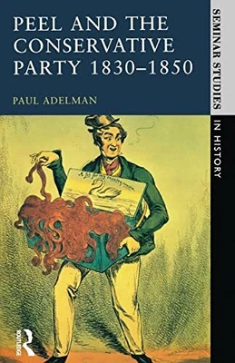 £30.98 • Buy Peel And The Conservative Party 1830-1850 By Paul Adelman (Paperback 1989)
