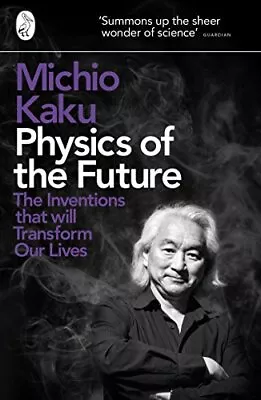 Physics Of The Future: The Inventions That Will Transform Our... By Kaku Michio • $7.05