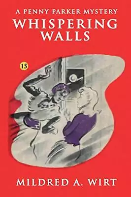 WHISPERING WALLS (PENNY PARKER #15): THE PENNY PARKER By Mildred A. Wirt **NEW** • $18.49